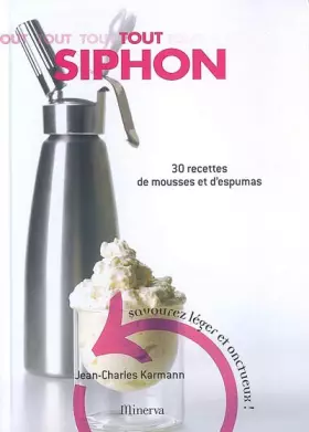 Couverture du produit · Tout Siphon : 30 Recettes de mousses et d'espumas