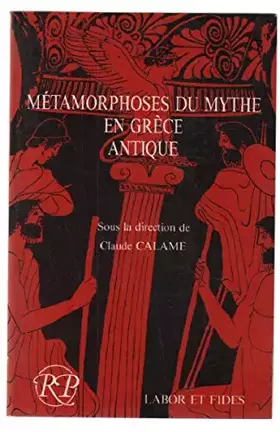 Couverture du produit · Métamorphoses du mythe en grece antique
