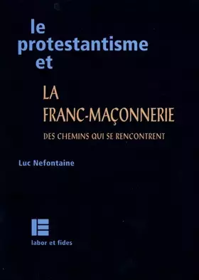 Couverture du produit · Le Protestantisme et la franc-maçonnerie
