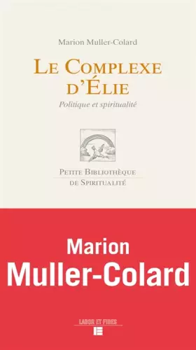 Couverture du produit · Le complexe d'Elie: Comment lier Evangile et politique
