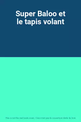 Couverture du produit · Super Baloo et le tapis volant
