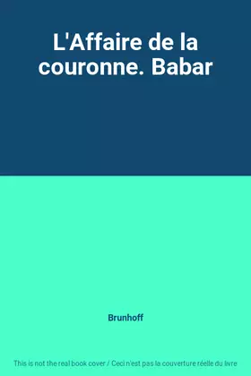 Couverture du produit · L'Affaire de la couronne. Babar