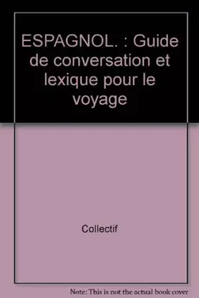 Couverture du produit · ESPAGNOL. : Guide de conversation et lexique pour le voyage