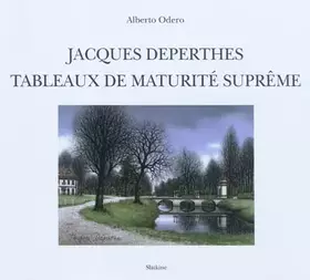 Couverture du produit · Jacques Deperthes: Tableaux de maturité suprême