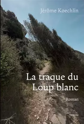 Couverture du produit · La traque du loup blanc