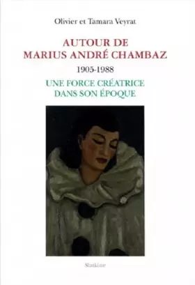 Couverture du produit · Autour de Marius André Chambaz (1905-1988)