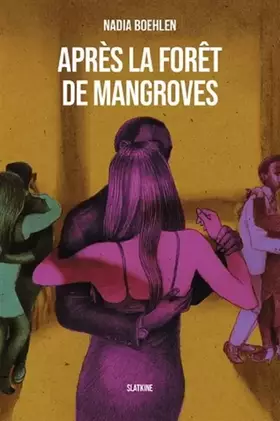 Couverture du produit · Apres la foret de mangroves