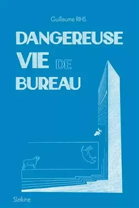 Couverture du produit · Dangereuse vie de bureau