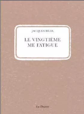 Couverture du produit · Le Vingtième me fatigue