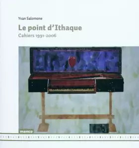 Couverture du produit · Le point d'Ithaque: Cahiers 1991-2006