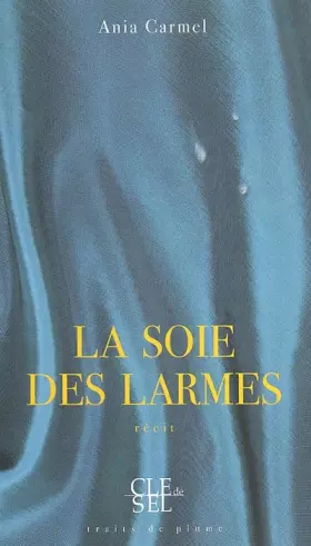 Couverture du produit · Soie des larmes
