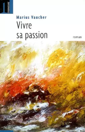Couverture du produit · Vivre sa passion: roman