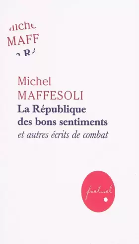 Couverture du produit · République des bons sentiments et autres écrits de combat (La)