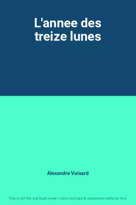 Couverture du produit · L'annee des treize lunes