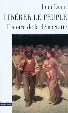 Couverture du produit · Liberer le peuple. Histoire de la démocratie