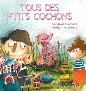 Couverture du produit · Tous des p'tits cochons