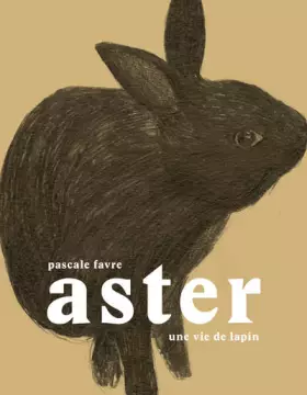 Couverture du produit · Aster: Une vie de lapin