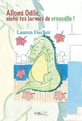 Couverture du produit · Allons Odile, sèche tes larmes de crocodile