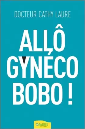 Couverture du produit · Allô gynéco bobo !