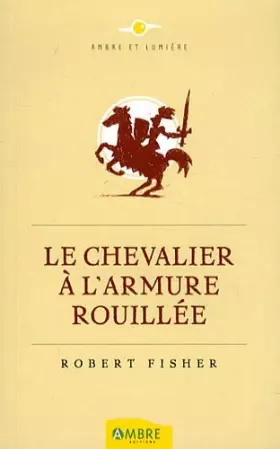 Couverture du produit · Le chevalier à l'armure rouillée