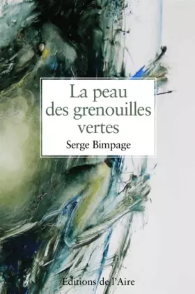 Couverture du produit · La peau des grenouilles vertes