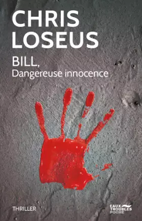 Couverture du produit · Bill, dangereuse innocence