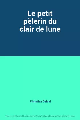 Couverture du produit · Le petit pèlerin du clair de lune