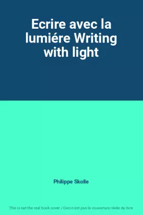 Couverture du produit · Ecrire avec la lumiére Writing with light