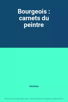 Couverture du produit · Bourgeois : carnets du peintre