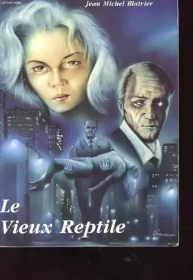 Couverture du produit · Le vieux reptile
