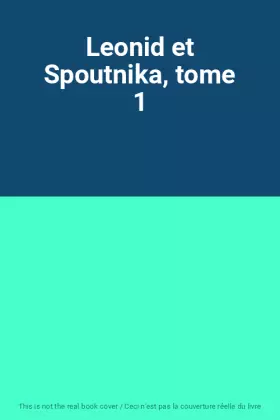 Couverture du produit · Leonid et Spoutnika, tome 1