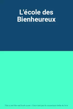 Couverture du produit · L'école des Bienheureux