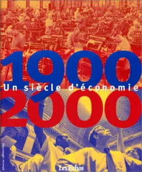 Couverture du produit · 1900-2000 UN SIECLE D'ECONOMIE