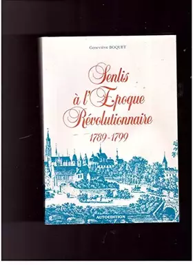 Couverture du produit · Senlis à l'époque révolutionnaire