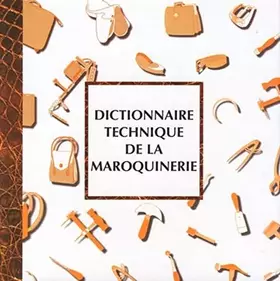 Couverture du produit · Dictionnaire technique de la maroquinerie