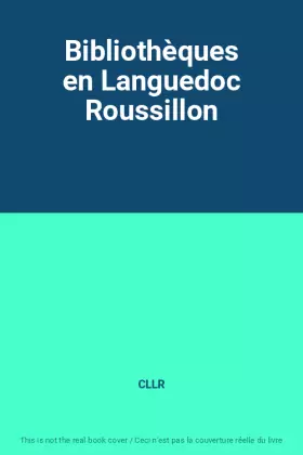 Couverture du produit · Bibliothèques en Languedoc Roussillon
