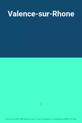 Couverture du produit · Valence-sur-Rhone