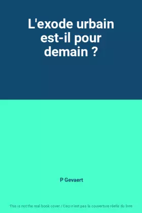 Couverture du produit · L'exode urbain est-il pour demain ?
