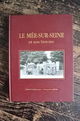 Couverture du produit · Le Mée-sur-Seine et son histoire