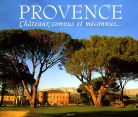 Couverture du produit · Provence, châteaux connus et méconnus