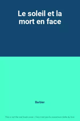 Couverture du produit · Le soleil et la mort en face