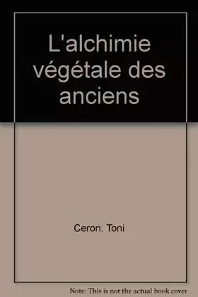 Couverture du produit · L'alchimie végétale des anciens