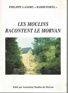 Couverture du produit · Les moulins racontent le Morvan