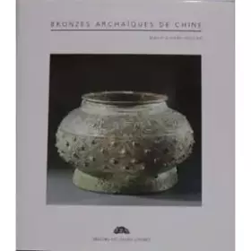 Couverture du produit · Bronzes Archaiques De Chine