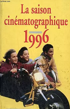 Couverture du produit · LA SAISON CINEMATOGRAPHIQUE 1996