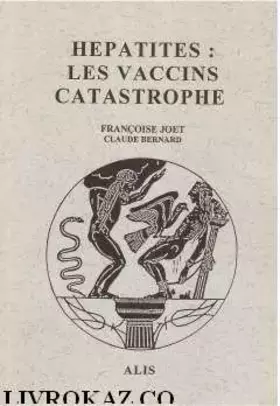 Couverture du produit · Hépatites : Les vaccins catastrophe