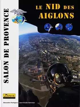 Couverture du produit · Le Nid des aiglons : La Base "Ecole de l'air"