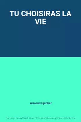 Couverture du produit · TU CHOISIRAS LA VIE