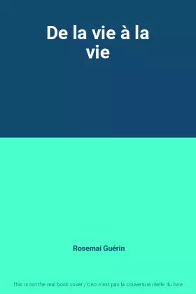 Couverture du produit · De la vie à la vie