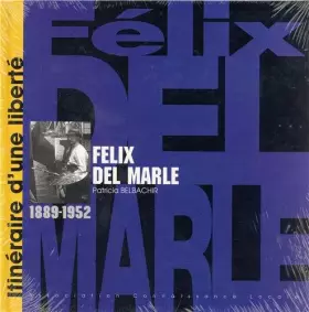 Couverture du produit · Felix Del Marle: Itinéraire d'une liberté